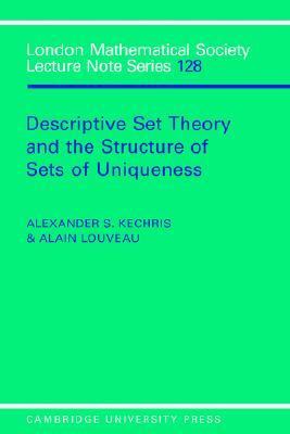Descriptive Set Theory and the Structure of Sets of Uniqueness   1987 9780521358118 Front Cover