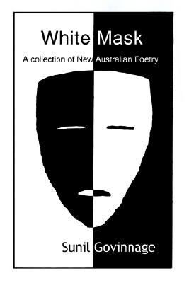 White Mask A Collection of New Australian Poetry N/A 9780595308118 Front Cover