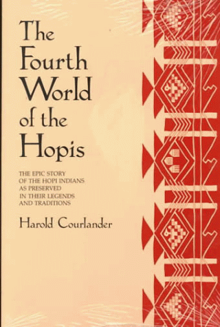 Fourth World of the Hopis The Epic Story of the Hopi Indians As Preserved in Their Legends and Traditions  1987 (Reprint) 9780826310118 Front Cover