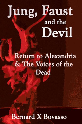 Jung, Faust and the Devil: Return to Alexandria & the Voices of the Dead  2012 9781477216118 Front Cover