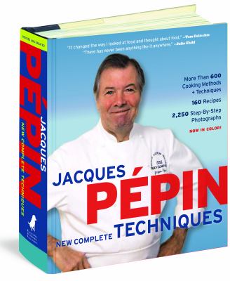 Jacques Pï¿½pin New Complete Techniques   2012 (Revised) 9781579129118 Front Cover