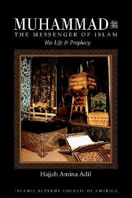 Muhammad - The Messenger of Islam : His Life and Prophecy  2002 9781930409118 Front Cover