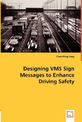 Designing Vms Sign Messages to Enhance Driving Safety N/A 9783836499118 Front Cover