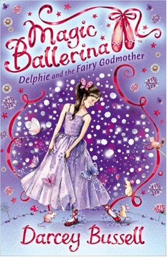 Delphie and the Fairy Godmother (Magic Ballerina, Book 5)   2008 9780007286119 Front Cover