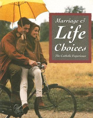 Marriage and Life Choices : The Catholic Experience N/A 9780026559119 Front Cover