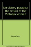 No Victory Parades : The Return of the Vietnam Veteran  1971 9780030860119 Front Cover