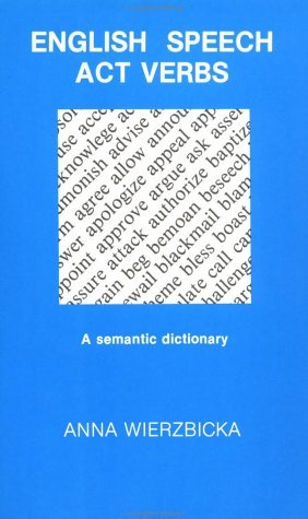 English Speech Act Verbs A Semantic Dictionary N/A 9780123128119 Front Cover