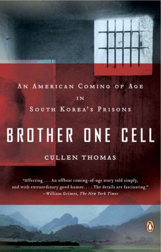 Brother One Cell An American Coming of Age in South Korea's Prisons N/A 9780143113119 Front Cover