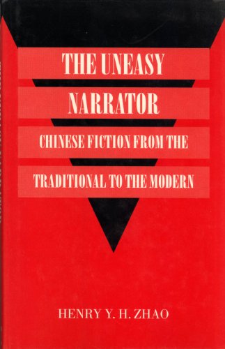 Uneasy Narrator Chinese Fiction from the Traditional to the Modern  1995 9780197136119 Front Cover