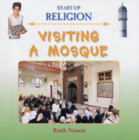 Visiting a Mosque (Start-Up Religion) N/A 9780237528119 Front Cover