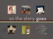 So the Story Goes Photographs by Tina Barney, Philip-Lorca Dicorcia, Nan Goldin, Sally Mann, and Larry Sultan  2006 9780300114119 Front Cover