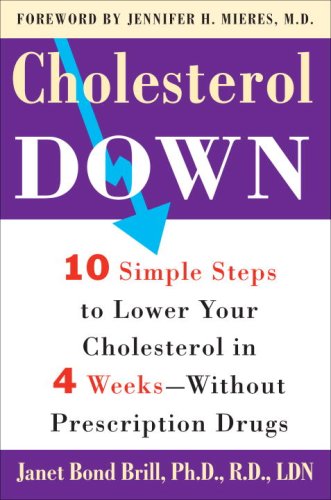 Cholesterol Down Ten Simple Steps to Lower Your Cholesterol in Four Weeks--Without Prescription Drugs  2006 9780307339119 Front Cover