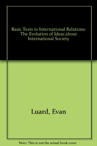 Basic Texts in International Relations The Evolution of Ideas about International Society N/A 9780312065119 Front Cover