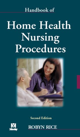 Handbook of Home Health Nursing Procedures  2nd 2000 (Revised) 9780323009119 Front Cover