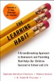 Learning Habit A Groundbreaking Approach to Homework and Parenting That Helps Our Children Succeed in School and Life  2014 9780399167119 Front Cover