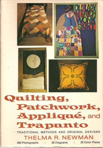Quilting, Patchwork, Applique and Trapunto : Traditional Methods and Original Designs N/A 9780517516119 Front Cover