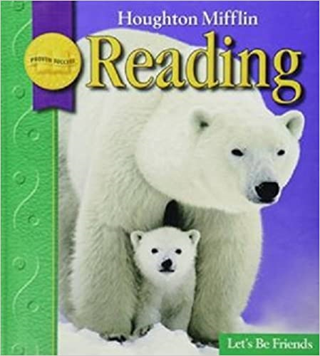 Houghton Mifflin Reading Student Edition Level 1. 2 Let's Be Friends 2008