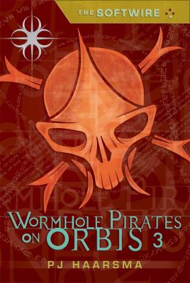 Softwire: Wormhole Pirates on Orbis 3   2009 9780763627119 Front Cover