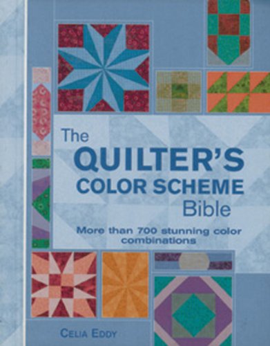 Quilter's Color Scheme Bible More Than 700 Stunning Color Combinations N/A 9780785829119 Front Cover