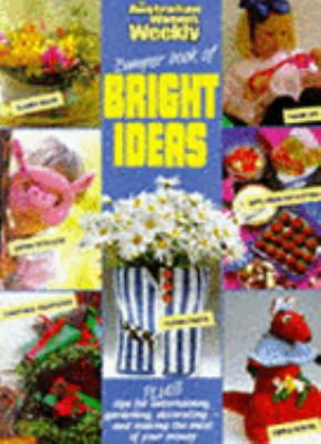 Bumper Book of Bright Ideas ("Australian Women's Weekly" Home Library) N/A 9780949128119 Front Cover