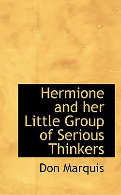 Hermione and Her Little Group of Serious Thinkers N/A 9781115575119 Front Cover