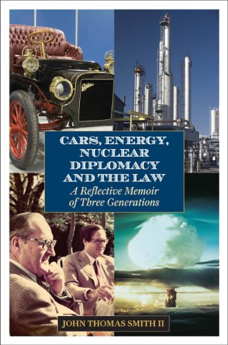 Cars, Energy, Nuclear Diplomacy and the Law A Reflective Memoir of Three Generations  2012 9781442220119 Front Cover