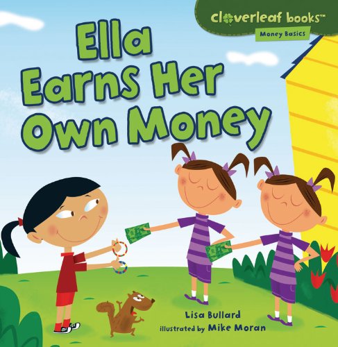 Ella Earns Her Own Money:   2013 9781467715119 Front Cover