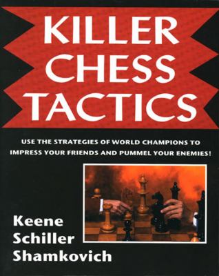 Killer Chess Tactics World Champion Tactics and Combinations  2003 9781580421119 Front Cover