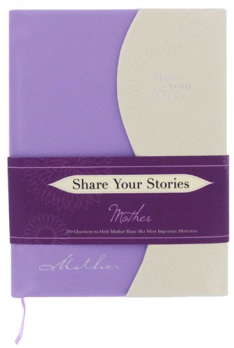 Share Your Stories Mother  2011 9781599555119 Front Cover