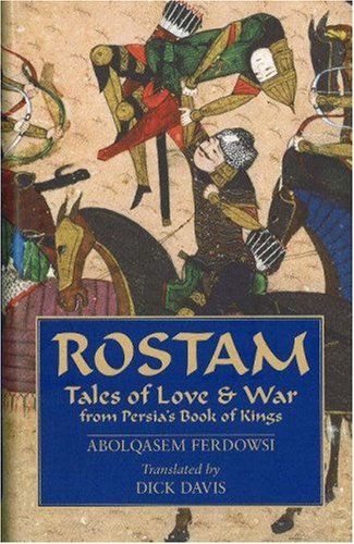 Rostam Tales of Love and War from Persia's Book of Kings  2007 9781933823119 Front Cover