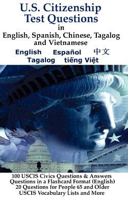 U. S. Citizenship Test Questions in English, Spanish, Chinese, Tagalog and Vietnamese   2011 9781936583119 Front Cover