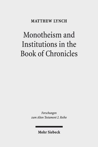 Monotheism and Institutions in the Book of Chronicles   2014 9783161521119 Front Cover