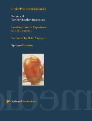Surgery of Vertebrobasilar Aneurysms London, Ontario Experience on 1767 Patients  1996 9783709194119 Front Cover