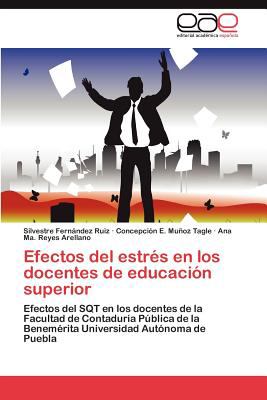 Efectos Del Estrï¿½s en Los Docentes de Educaciï¿½n Superior  N/A 9783846574119 Front Cover