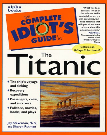 Complete Idiot's Guide to Titanic   1998 9780028627120 Front Cover