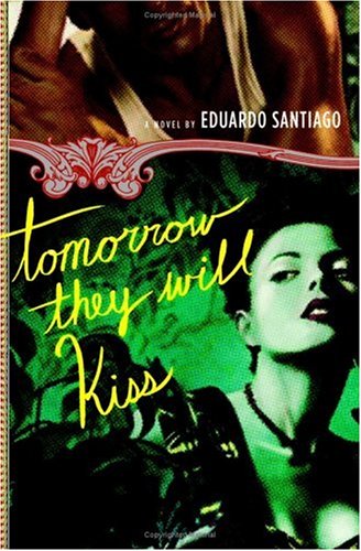 Tomorrow They Will Kiss A Novel  2006 9780316014120 Front Cover