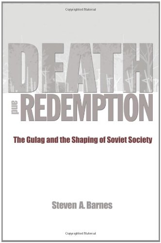 Death and Redemption The Gulag and the Shaping of Soviet Society  2011 9780691151120 Front Cover