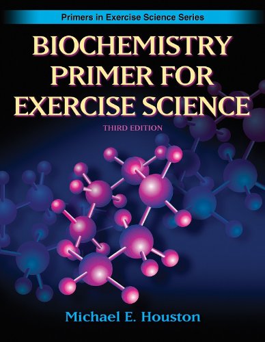 Biochemistry Primer for Exercise Science  3rd 2006 (Revised) 9780736056120 Front Cover