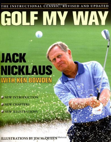 Golf My Way The Instructional Classic  2005 (Revised) 9780743267120 Front Cover