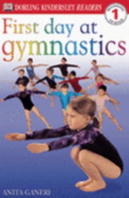 First Day at Gymnastics   2002 9780789485120 Front Cover