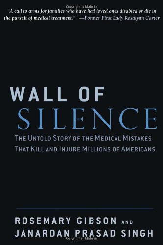 Wall of Silence The Untold Story of the Medical Mistakes That Kill and Injure Millions of Americans  2003 9780895261120 Front Cover