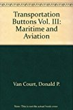 Transportation Buttons Vol. III : Maritime and Aviation N/A 9780961830120 Front Cover