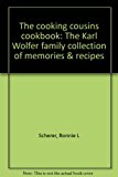 Cooking Cousins The Karl Wolfer Family Collection of Recipes and Memories N/A 9780962242120 Front Cover