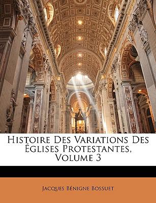 Histoire des Variations des Églises Protestantes N/A 9781147215120 Front Cover