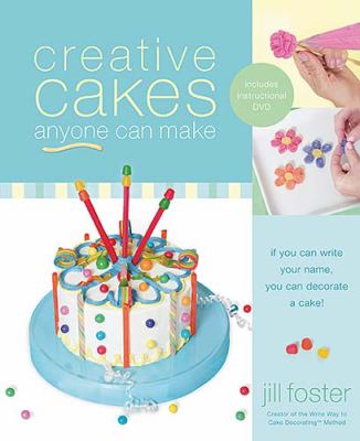 Creative Cakes Anyone Can Make   2007 9781401603120 Front Cover