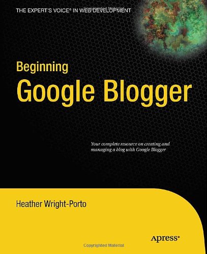 Beginning Google Blogger   2010 9781430230120 Front Cover