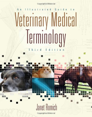 Illustrated Guide to Veterinary Medical Terminology  3rd 2009 9781435420120 Front Cover