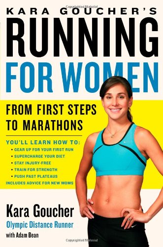 Kara Goucher's Running for Women From First Steps to Marathons  2010 9781439196120 Front Cover