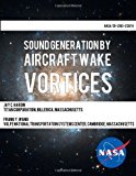 Sound Generation by Aircraft Wake Vortices  N/A 9781494418120 Front Cover