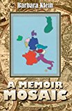Memoir Mosaic The Europe of My Heart N/A 9781494926120 Front Cover